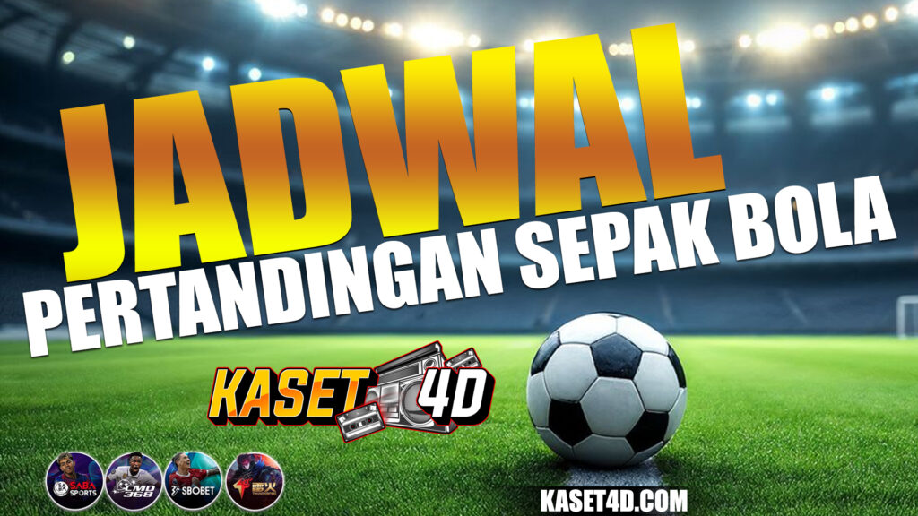 JADWAL PERTANDINGAN SEPAK BOLA
