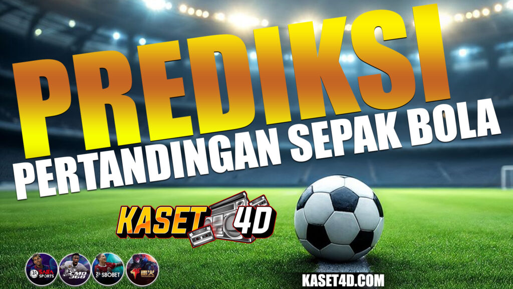 PREDIKSI PERTANDINGAN SEPAK BOLA